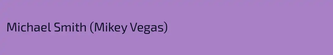 Michael Smith (Mikey Vegas)